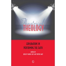 (外文書)Theatrical Theology: Explorations in Performing the Faith Paperback, Lutterworth Press, English