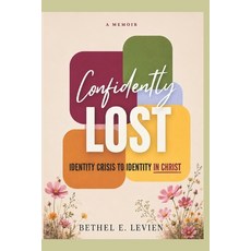 (外文書)The Confidently Lost: Identity Crisis to Identity in Christ Paperback, Independently Published, English