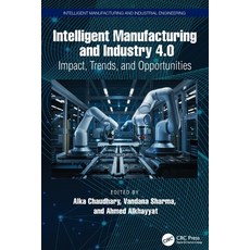(英文圖書)Intelligent Manufacturing and Industry 4.0: Impact Trends and Opportunities 平裝版, CRC Press, 英文