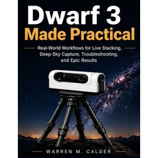 (英文圖書)Dwarf 3 Made Practical: Real-World Workflows for Live Stacking Deep-Sky Capture... 平裝版, Independently Published, 英文, 平裝本