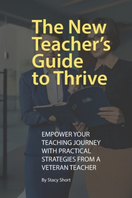 (英文圖書) The New Teacher's Guide to Thrive: Practical Advice for the First Years 平裝版, Independently Published, 英文