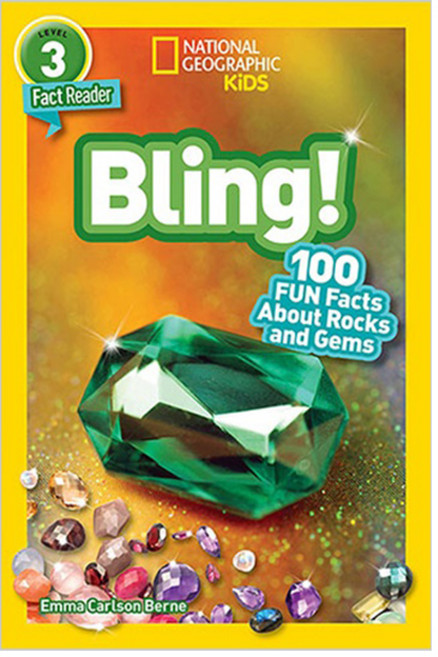 National Geographic Kids Readers Level 3 : Bling! : 100 Fun Facts About Rocks and Gems