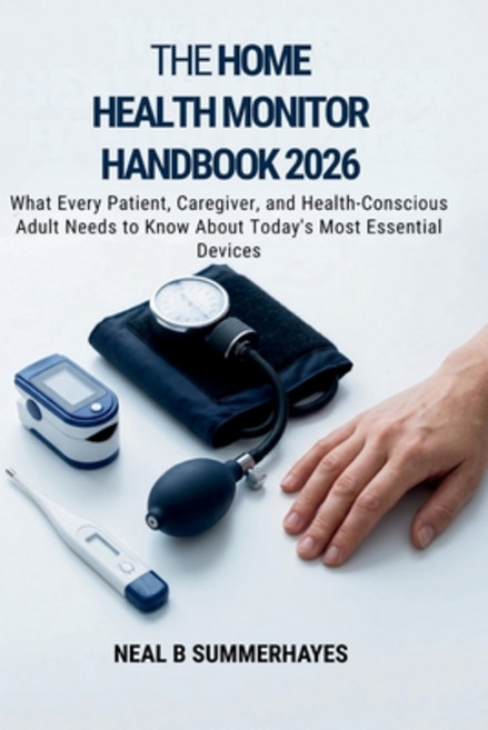 (英文圖書)The Home Health Monitor Handbook 2026: What Every Patient Caregiver and Health... 平裝版, Independently Published, 英文, 平裝本