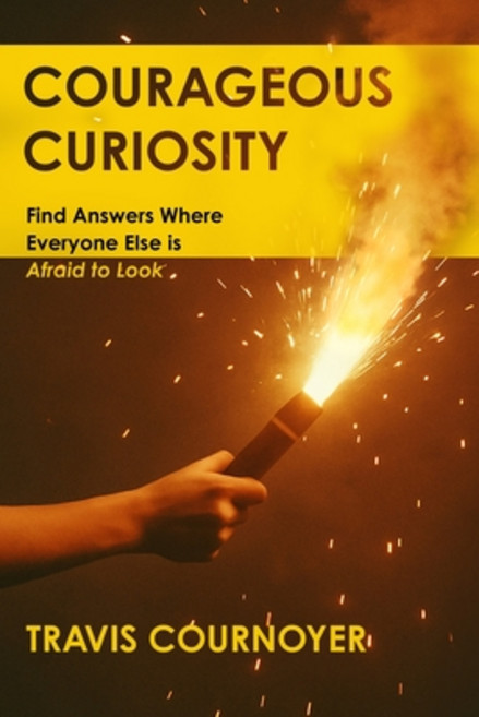 (外文書)Courageous Curiosity: Find Answers Where Everyone Else is Afraid to Look Paperback, Ask Anyway LLC, English