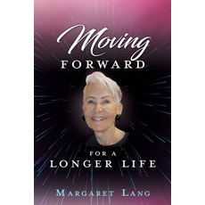 (英文圖書) Moving FORWARD FOR A LONGER LIFE 平裝版, Xulon Press, 英文