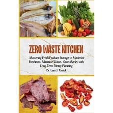 (英文圖書) Zero Waste Kitchen: Mastering Fresh Produce Storage to Maximize Freshness Mini... 平裝版, Independently Published, 英文