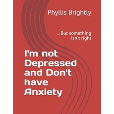 (英文圖書) I'm not Depressed and Don't have Anxiety: ...But something isn't right 平裝版, Independently Published, 英文