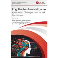 (英文圖書) Cognitive Machine Intelligence: Applications Challenges and Related Technologies 精裝版, CRC Press, 英文
