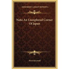 (英文圖書) Noto An Unexplored Corner Of Japan 精裝版, Kessinger Publishing, 英文