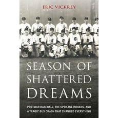 (英文圖書) Season of Shattered Dreams: Postwar Baseball the Spokane Indians and a Tragic Bus Crash Tha... 精裝版, Rowman & Littlefield Publis..., 英文