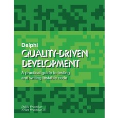 (英文圖書) Delphi Quality-Driven Development: A practical guide to testing and writing tes... 平裝版, Independently Published, 英文