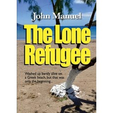 (英文圖書) The Lone Refugee 平裝版, Lulu.com, 英文