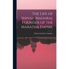 (英文圖書) The Life of Shivaji Maharaj Founder of the Maratha Empire 精裝版, Legare Street Press, 英文