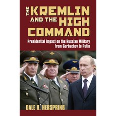 (英文圖書) The Kremlin and the High Command: Presidential Impact on the Russian Military from Gorbachev ... 平裝版, University Press of Kansas, 英文