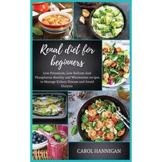 (英文圖書) Renal diet for beginners: Low Potassium Low Sodium And Phosphorus Healthy and Wholesome Reci... 精裝版, Carol Hannigan, 英文