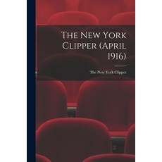 (英文圖書) The New York Clipper (April 1916) 平裝版, Legare Street Press, 英文