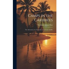 (英文圖書) Camps in the Caribbees: The Adventures of a Naturalist in the Lesser Antilles 精裝版, Legare Street Press, 英文