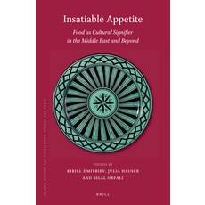 (英文圖書) Insatiable Appetite: Food as Cultural Signifier in the Middle East and Beyond 精裝版, Brill, 英文