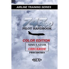 747-400 Pilot Handbook: Simulator and Checkride Procedures 平裝版, Createspace Independent Publishing Platform, 英文
