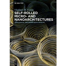 (英文圖書) Self-Rolled Micro- And Nanoarchitectures: Topological and Geometrical Effects 精裝版, de Gruyter, 英文