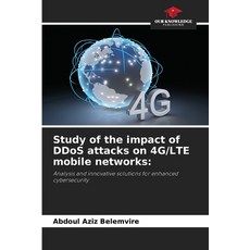 (英文圖書) Study of the impact of DDoS attacks on 4G/LTE mobile networks 平裝版, Our Knowledge Publishing, 英文