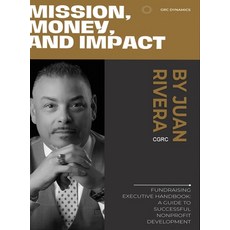 (英文圖書) Mission Money and Impact: Fundraising Executive Handbook: A Guide to Successf... 精裝版, Lulu.com, 英文