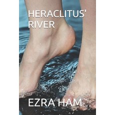 Heraclitus' River 平裝版, Independently Published, 英文