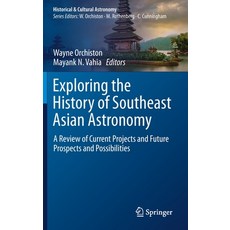 (英文圖書) Exploring the History of Southeast Asian Astronomy: A Review of Current Projects and Future P... 精裝版, Springer, 英文