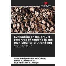 (英文書) Evaluation of the gravel reserves of regions in the municipality of Araxá-mg 平裝版, Our Knowledge Publishing, 英文