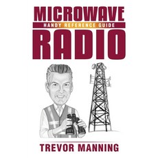 (英文圖書) MICROWAVE RADIO Handy Reference Guide 平裝版, Trevor Manning Consultancy ..., 英文