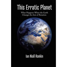 (英文圖書) This Erratic Planet: What Happens When the Earth Changes Its Axis of Rotation (New Edition) 平裝版, Matchstick Literary, 英文