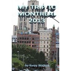 (英文圖書) My Trip To Montreal 2013 平裝版, Createspace Independent Pub..., 英文