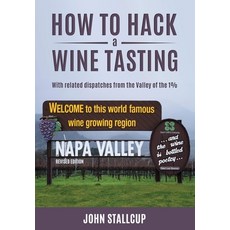 (英文圖書) How to Hack a Wine Tasting: With Related Dispatches From the Valley of the 1% 平裝版, Independently Published, 英文