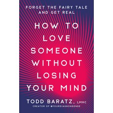 (英文圖書) How to Love Someone Without Losing Your Mind: Forget the Fairy Tale and Get Real 精裝版, Rodale Books, 英文