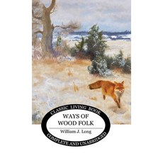 (英文圖書) Ways of Wood Folk 精裝版, Living Book Press, 英文