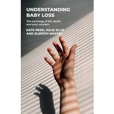 (英文圖書) Understanding Baby Loss: The Sociology of Life Death and Post-Mortem 平裝版, Manchester University Press, 英文
