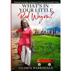 (英文圖書) What's In Your Little Red Wagon?: Practical Knowledge and Spiritual Wisdom for... 平裝版, Independently Published, 英文