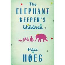 (英文圖書) The Elephant Keepers' Children: A Novel by the Author of Smilla's Sense of Snow 平裝版, Other Press (NY), 英文