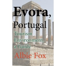(英文圖書) Evora Portugal: Tourism Environment a Guide 平裝版, Independently Published, 英文