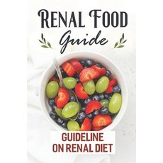 (英文圖書) Renal Food Guide: Guideline On Renal Diet: Easy Cooking Guide 平裝版, Independently Published, 英文