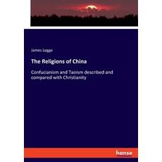 (英文圖書) The Religions of China: Confucianism and Taoism described and compared with Christianity 平裝版, Hansebooks, 英文