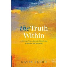 (英文圖書) Truth Within: A History of Inwardness in Christianity Hinduism and Buddhism 精裝版, Oxford University Press (UK), 英文