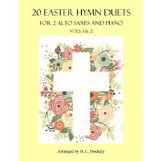 (英文圖書) 20 Easter Hymn Duets for 2 Alto Saxes with Piano: Vols. 1 & 2 平裝版, Independently Published, 英文