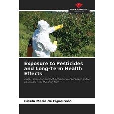 (英文圖書) Exposure to Pesticides and Long-Term Health Effects 平裝版, Our Knowledge Publishing, 英文