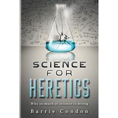 (英文圖書) Science for Heretics: Why so much of science is wrong 平裝版, Sparsile Books Ltd, 英文