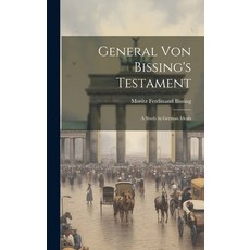 (英文圖書) General von Bissing's Testament: A Study in German Ideals 精裝版, Legare Street Press, 英文