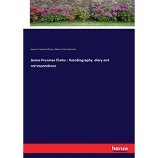 (英文圖書) James Freeman Clarke: Autobiography diary and correspondence 平裝版, Hansebooks, 英文