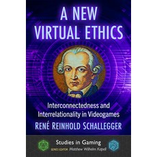 (英文圖書) A New Virtual Ethics: Interconnectedness and Interrelationality in Videogames 平裝版, McFarland & Company, 英文