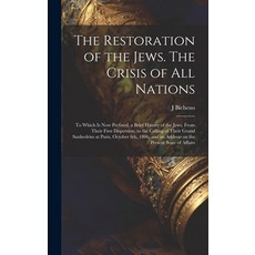 (英文圖書) The Restoration of the Jews. The Crisis of all Nations; to Which is now Prefixed a Brief His... 精裝版, Legare Street Press, 英文