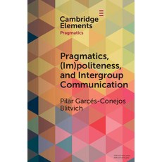 (英文圖書) Pragmatics (Im)Politeness and Intergroup Communication: A Multilayered Discursive Analysis... 平裝版, Cambridge University Press, 英文